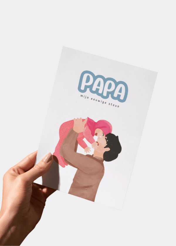 PAPA jij bent mijn eeuwige steun