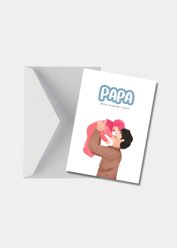 PAPA jij bent mijn eeuwige steun