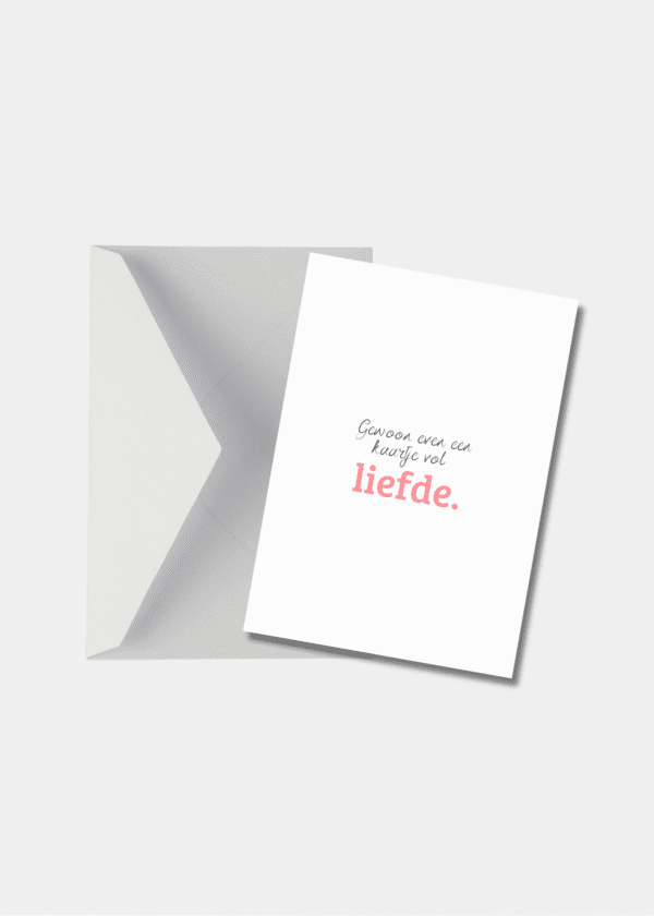 Gewoon even een kaartje vol Liefde.
