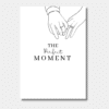 The Perfect Moment Verlovingskaart